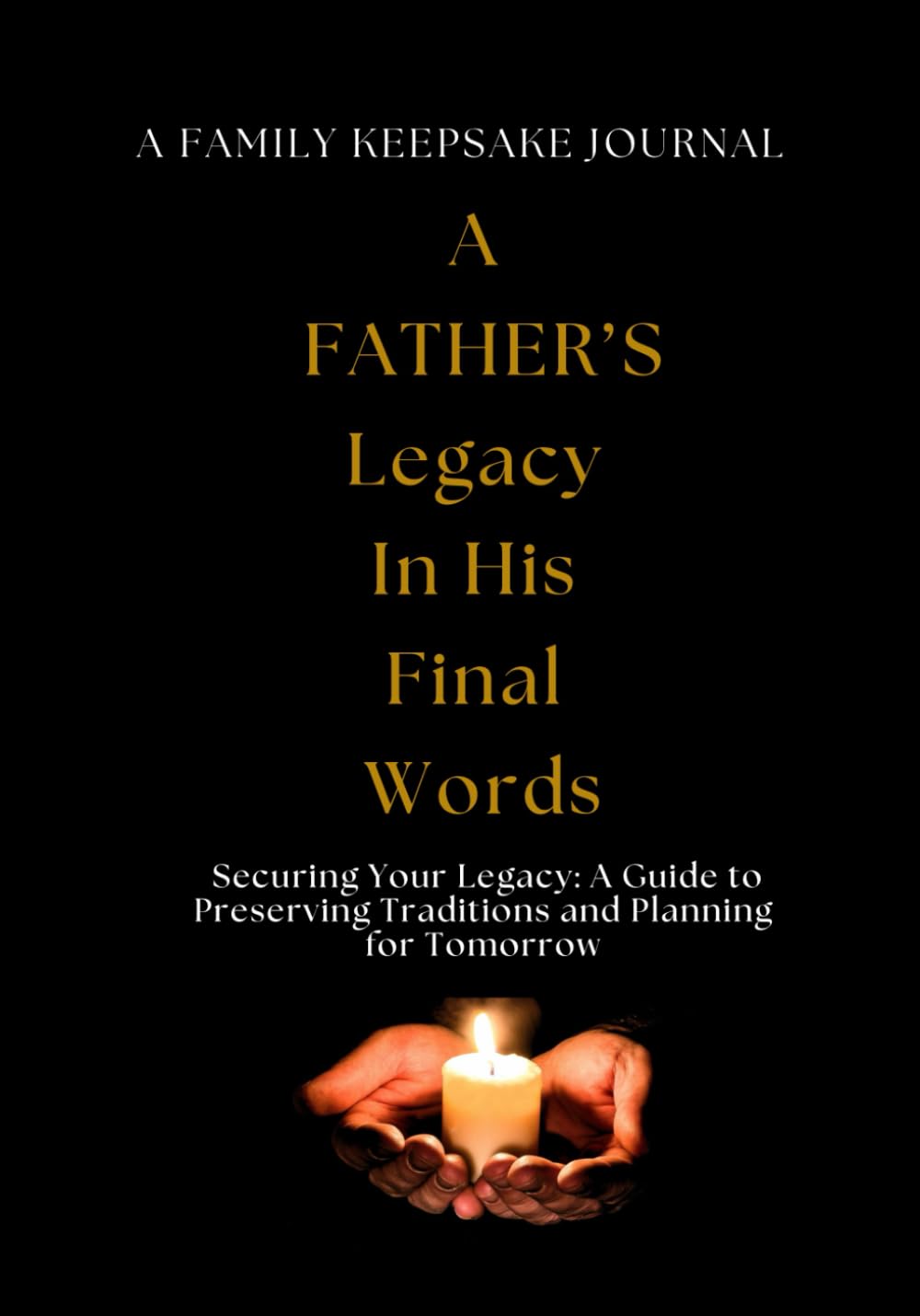 A FATHER's Legacy in His Final Words book cover